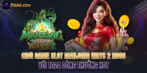 Chơi Game Slot Mahjong Ways 2 R666 Với 1024 Dòng Thưởng Hot