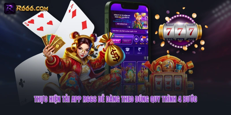 Thực hiện tải app R666 dễ dàng theo đúng quy trình 4 bước